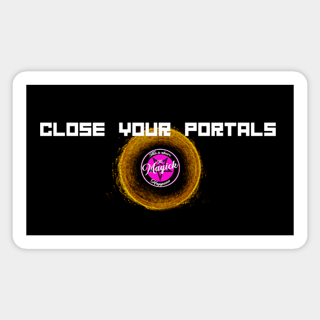 Close Your Portals - gold Sticker by MagickHappens